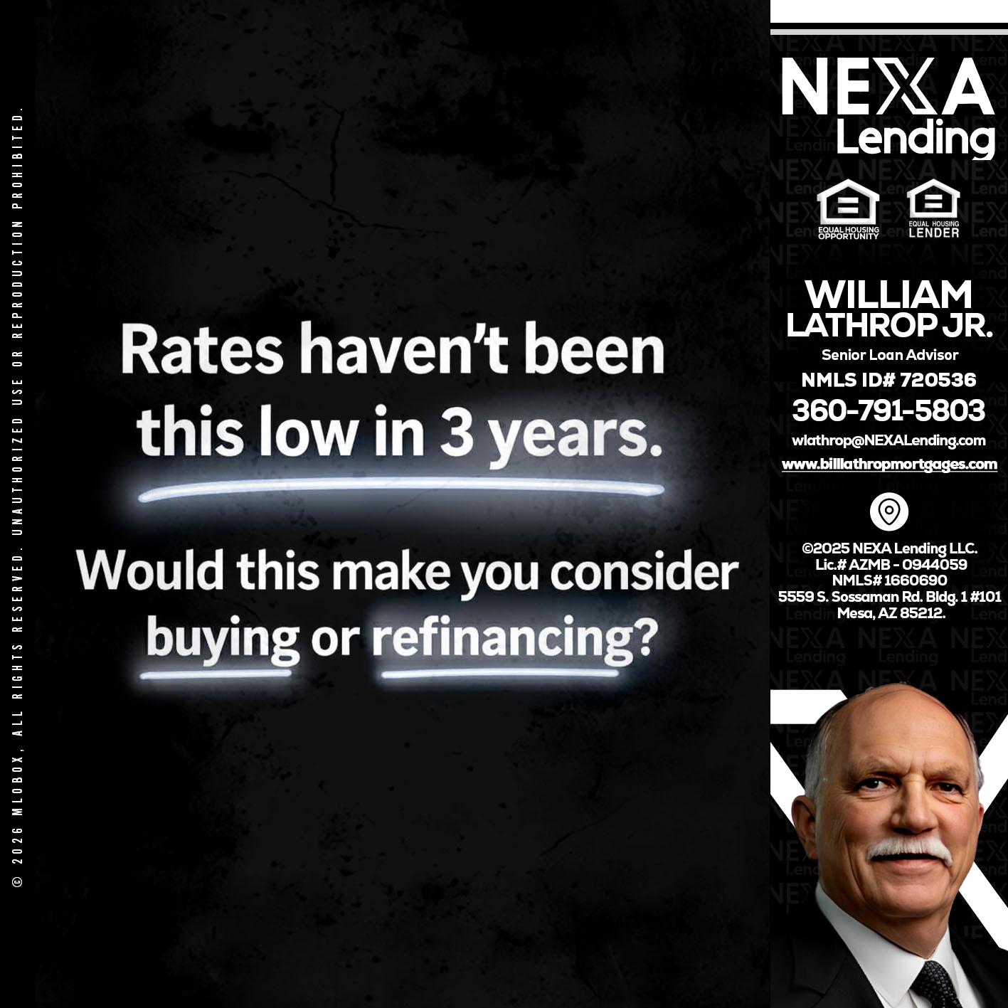 RATES HAVEN'T - Bill Lathrop -Senior Loan Advisor