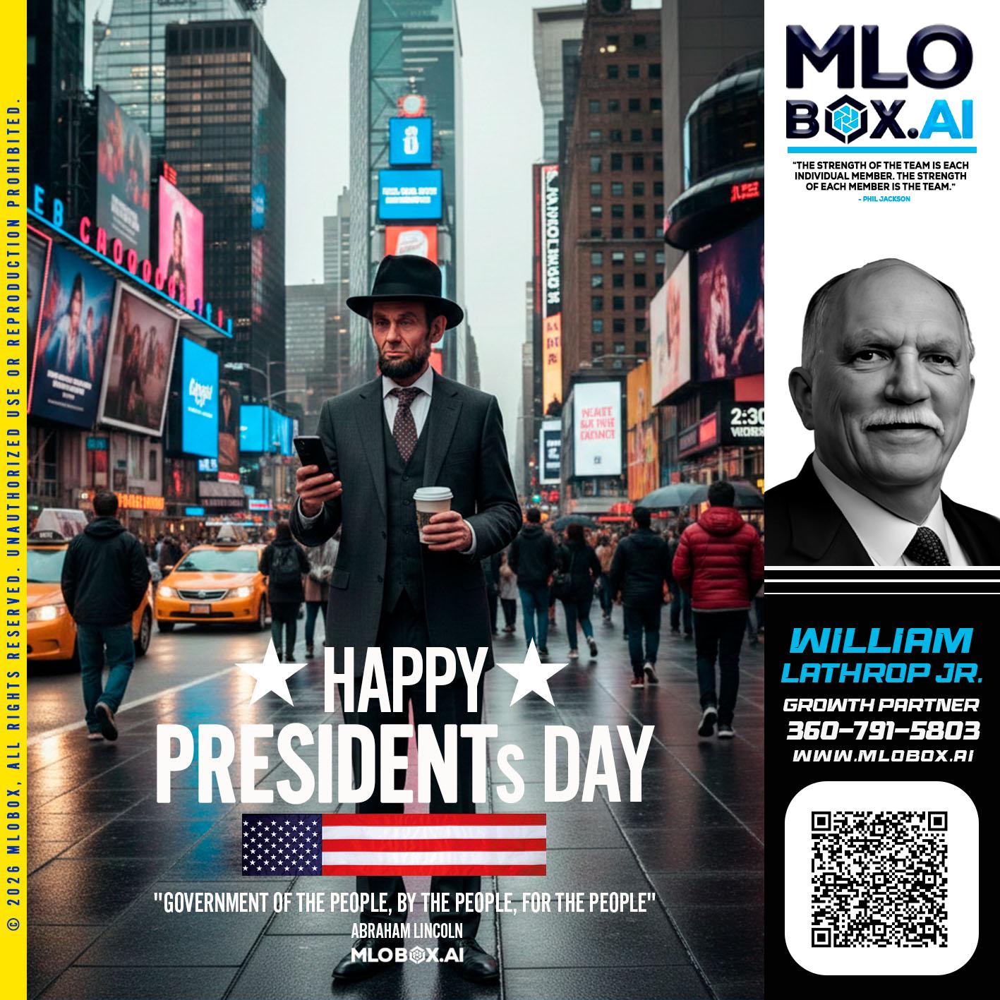 HAPPY PRESIDENTS DAY - Bill Lathrop -Senior Loan Advisor