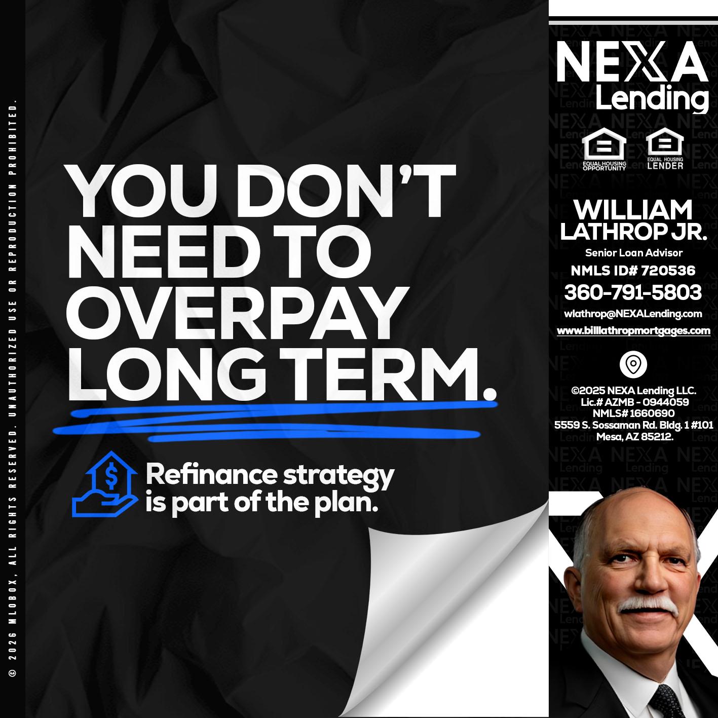 you don't need - Bill Lathrop -Senior Loan Advisor