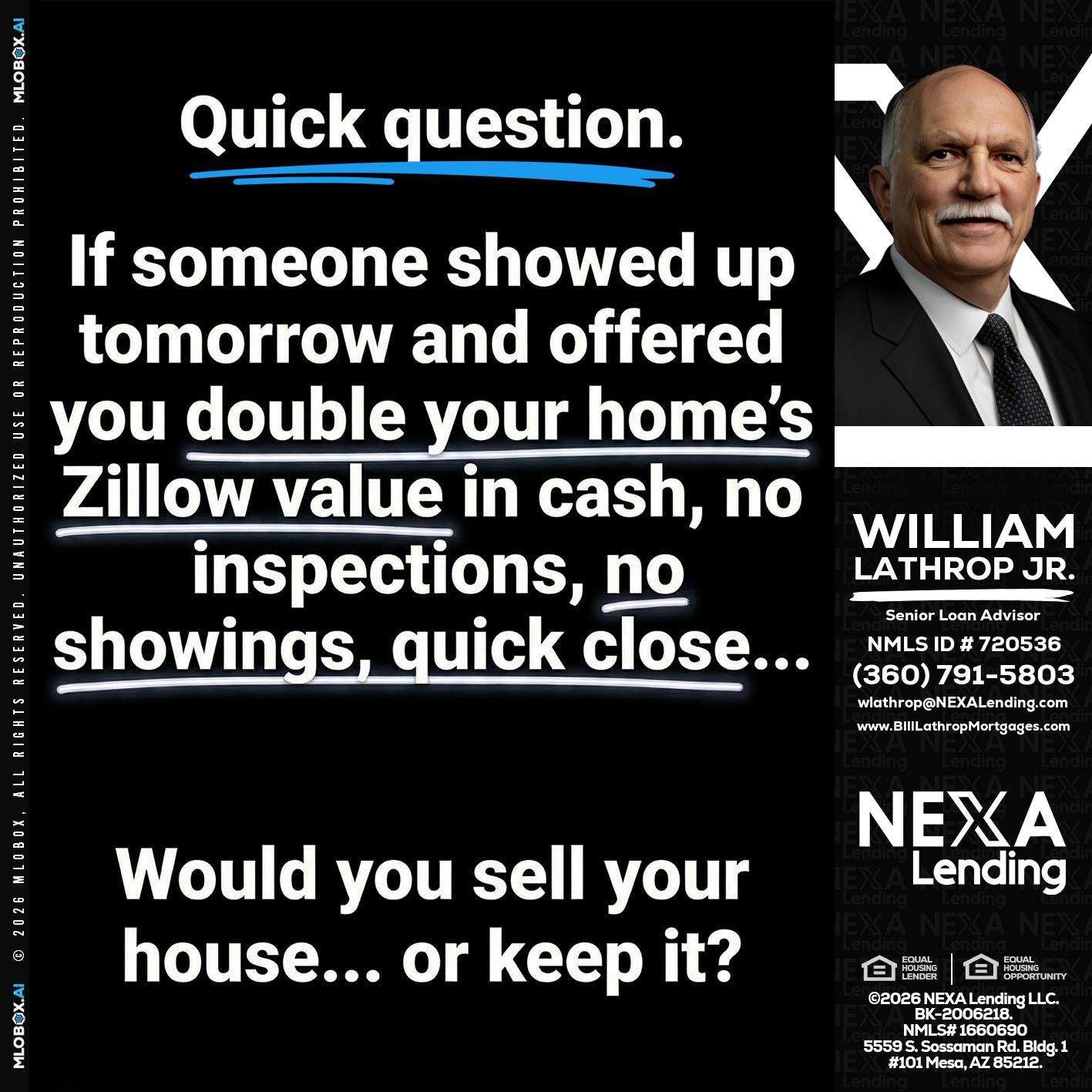 QUICK QUESTION - Bill Lathrop -Senior Loan Advisor