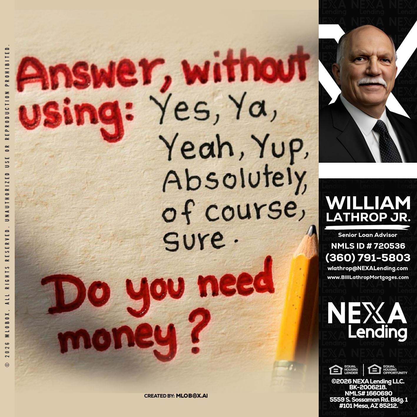 answer without - Bill Lathrop -Senior Loan Advisor