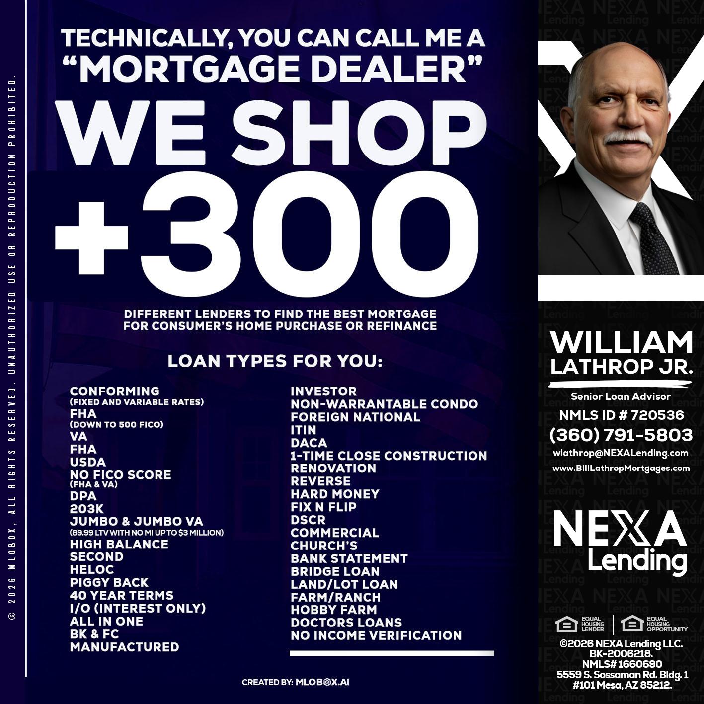 300+ LENDERS - Bill Lathrop -Senior Loan Advisor