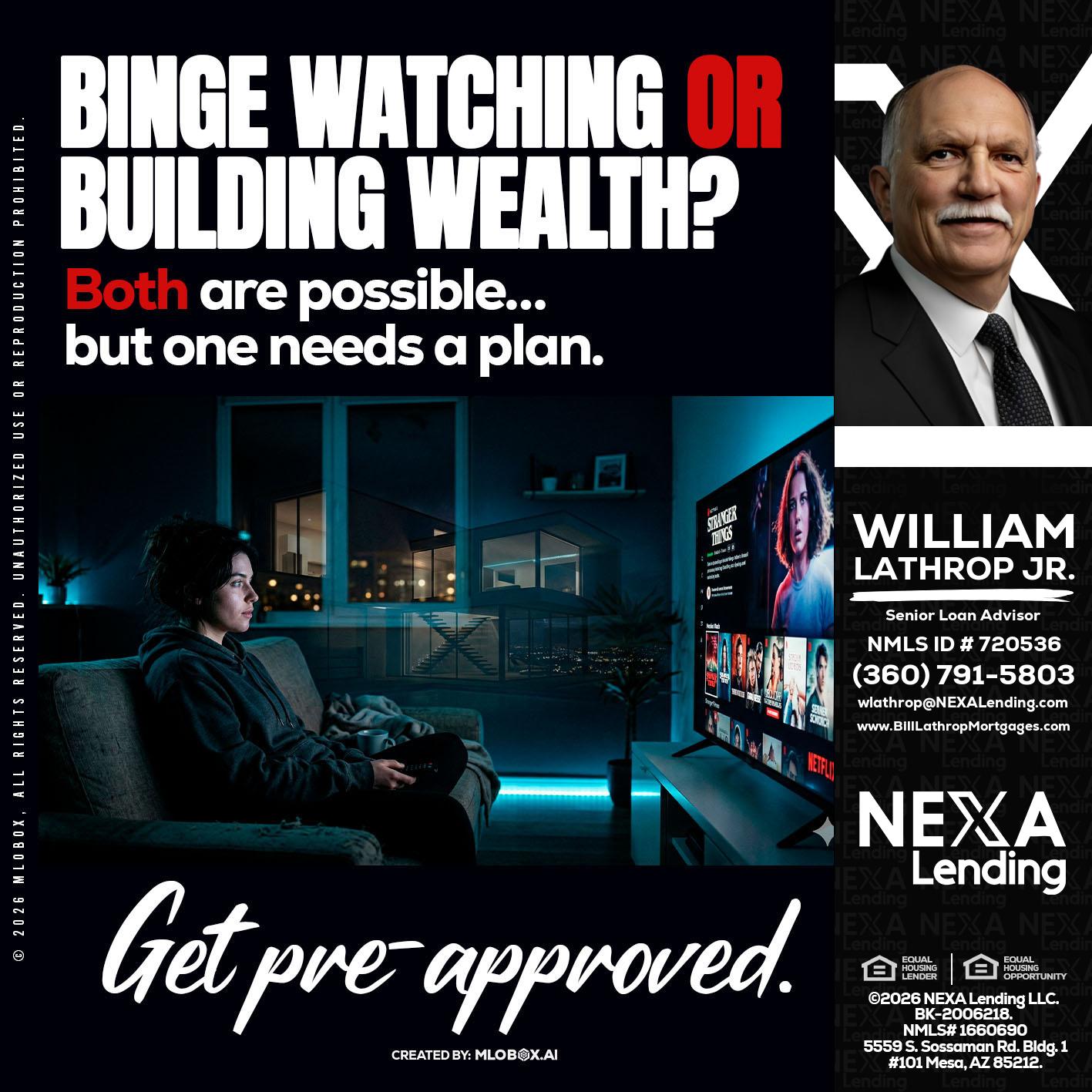 BINGE WATCHING - Bill Lathrop -Senior Loan Advisor