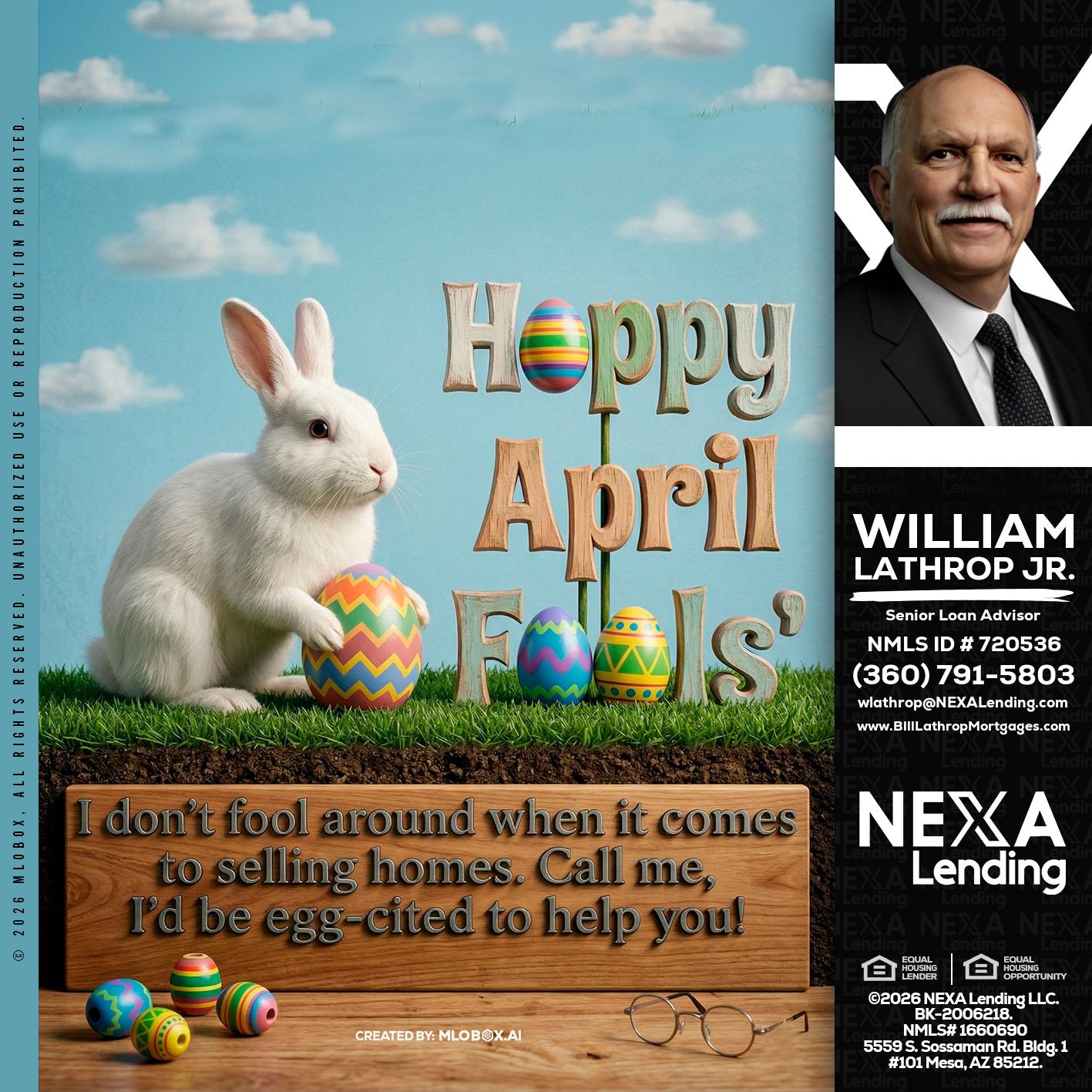 happy april fools - Bill Lathrop -Senior Loan Advisor