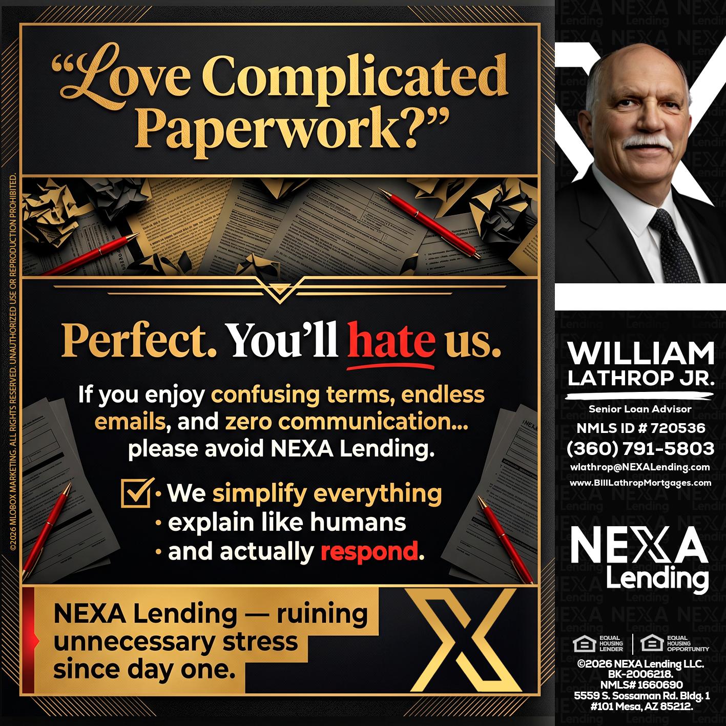 YOU WILL HATE US! - Bill Lathrop -Senior Loan Advisor