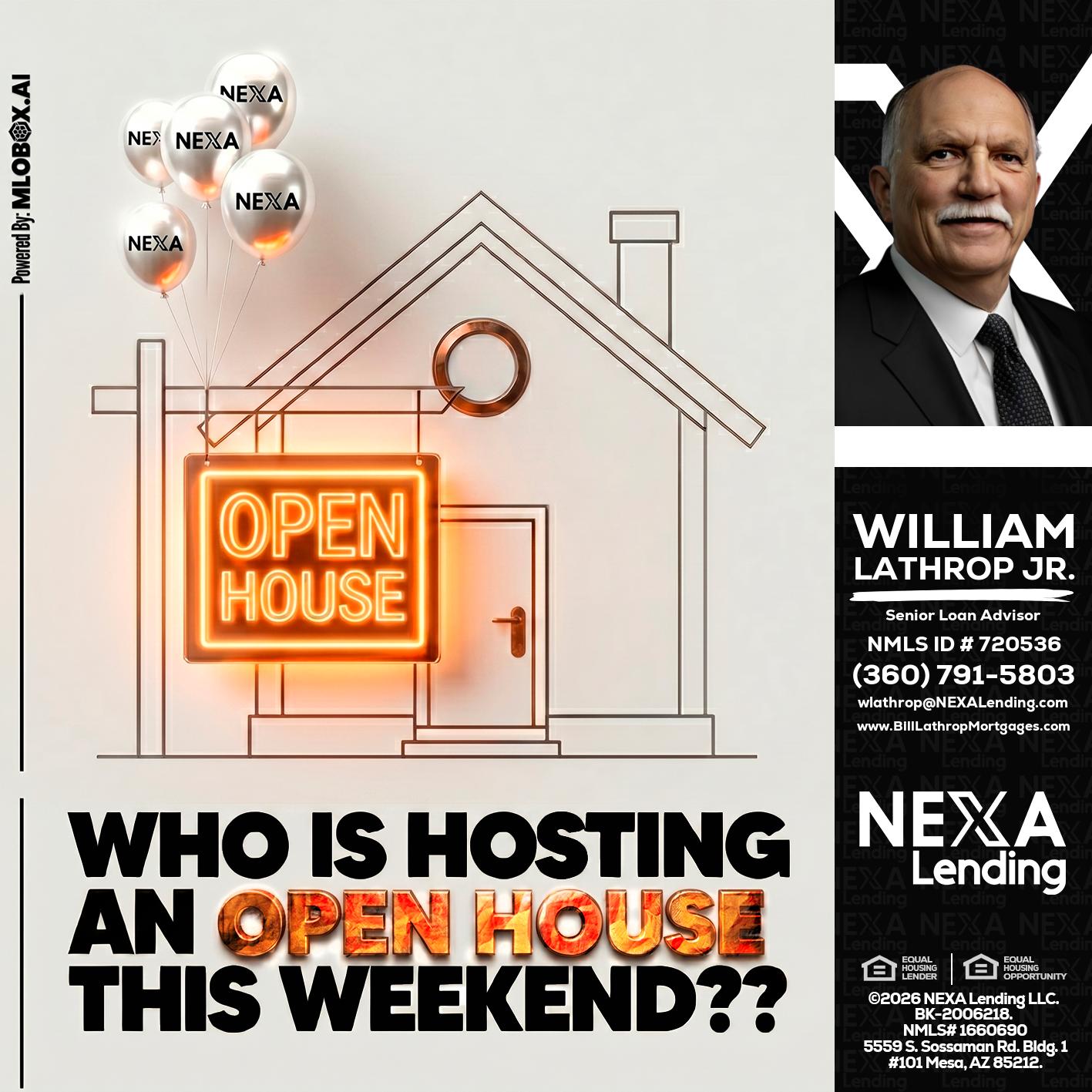 OPEN HOUSES - Bill Lathrop -Senior Loan Advisor
