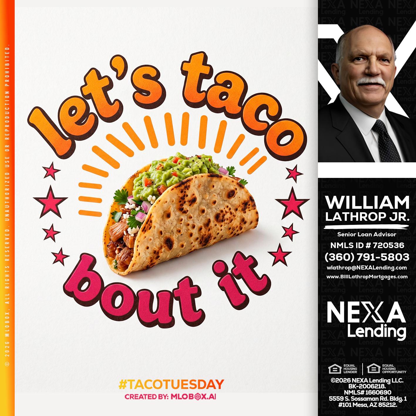 lets taco bout it - Bill Lathrop -Senior Loan Advisor