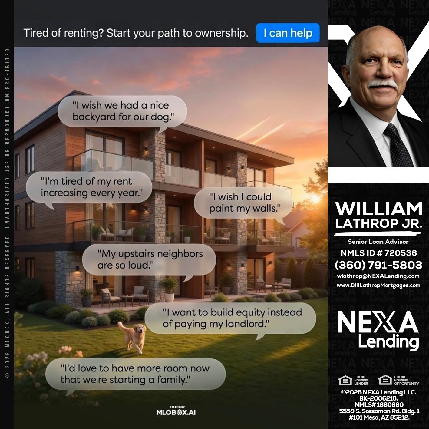 TIRED OF RENTING - Bill Lathrop -Senior Loan Advisor