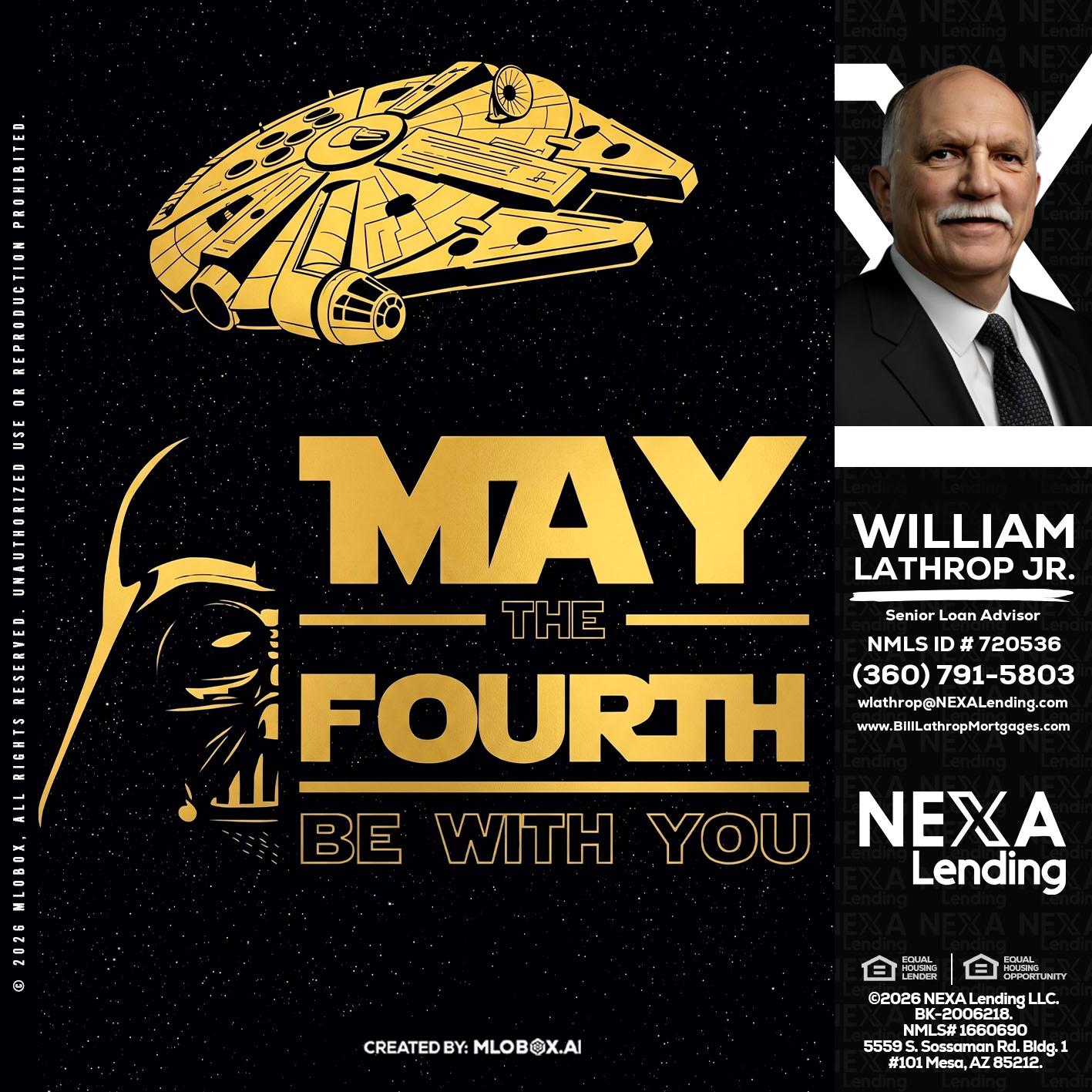 MAY THE FOURTH - Bill Lathrop -Senior Loan Advisor