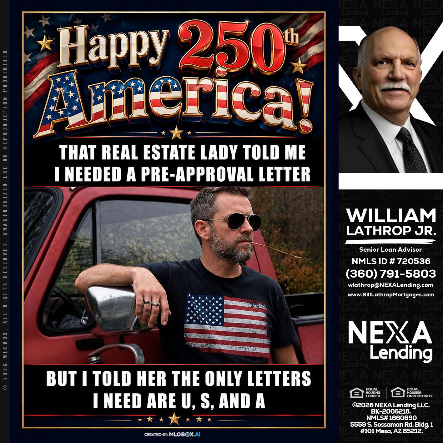 HAPPY 250 TH - Bill Lathrop -Senior Loan Advisor