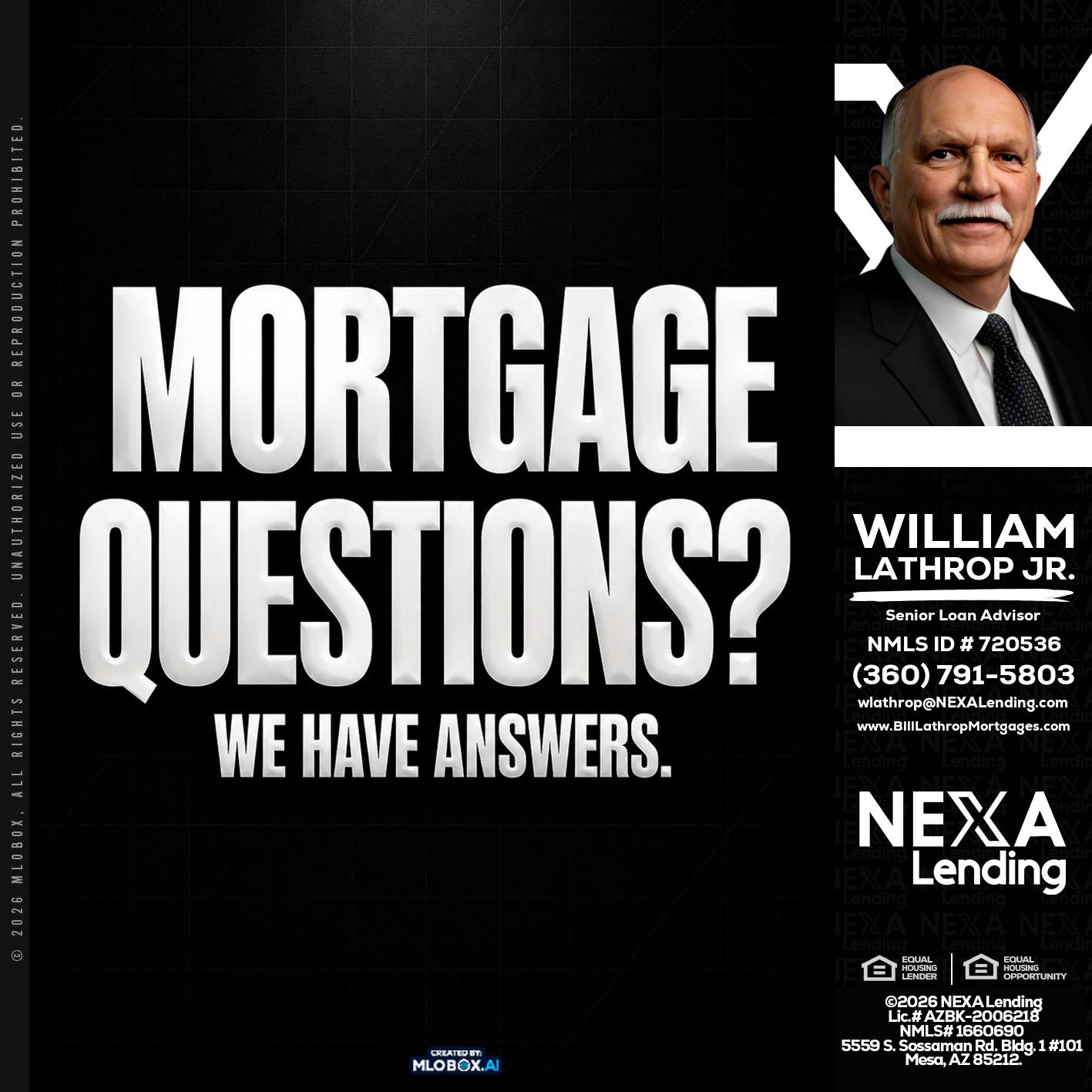 MORTGAGE QUESTION? - Bill Lathrop -Senior Loan Advisor