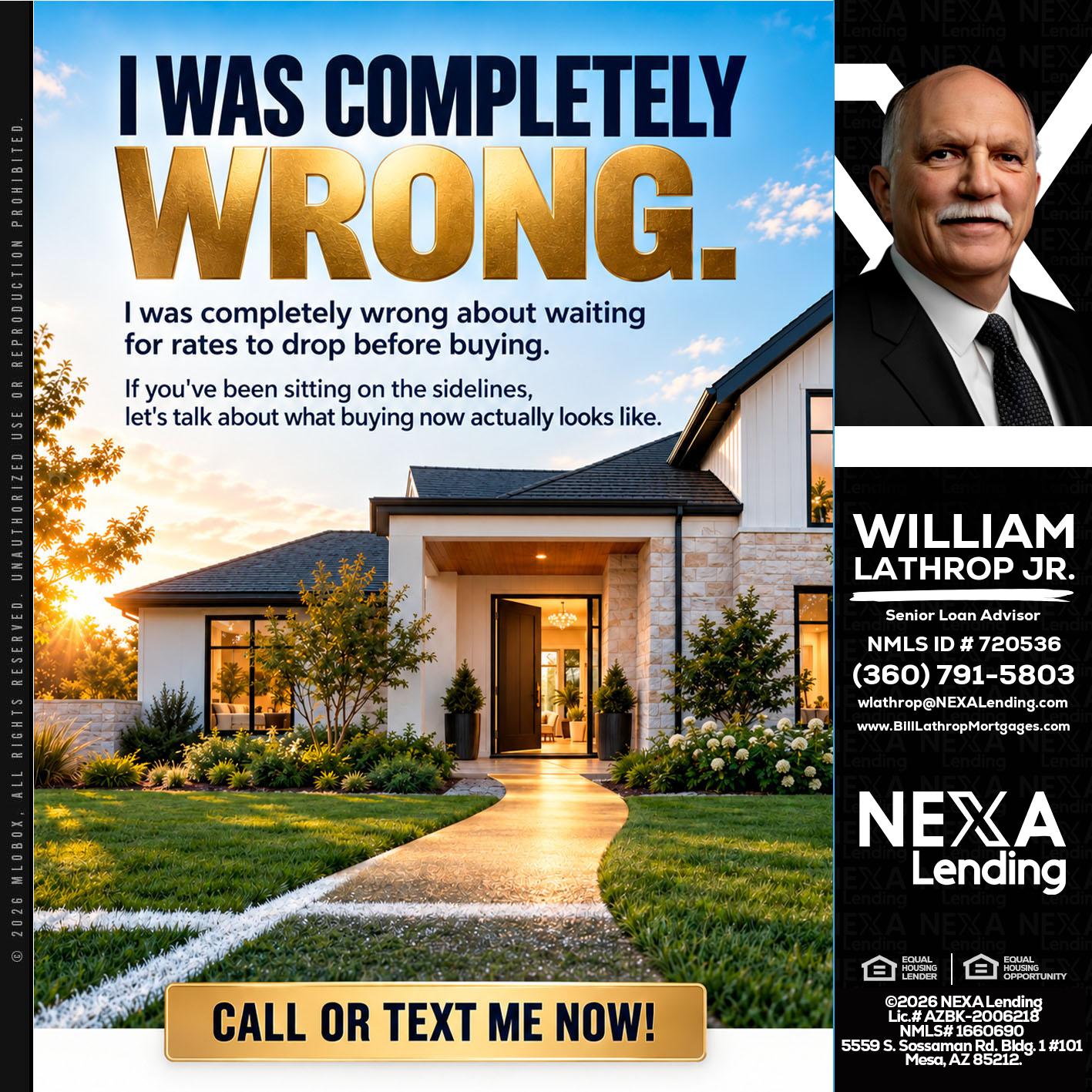 I WAS COMPLETELY WRONG - Bill Lathrop -Senior Loan Advisor