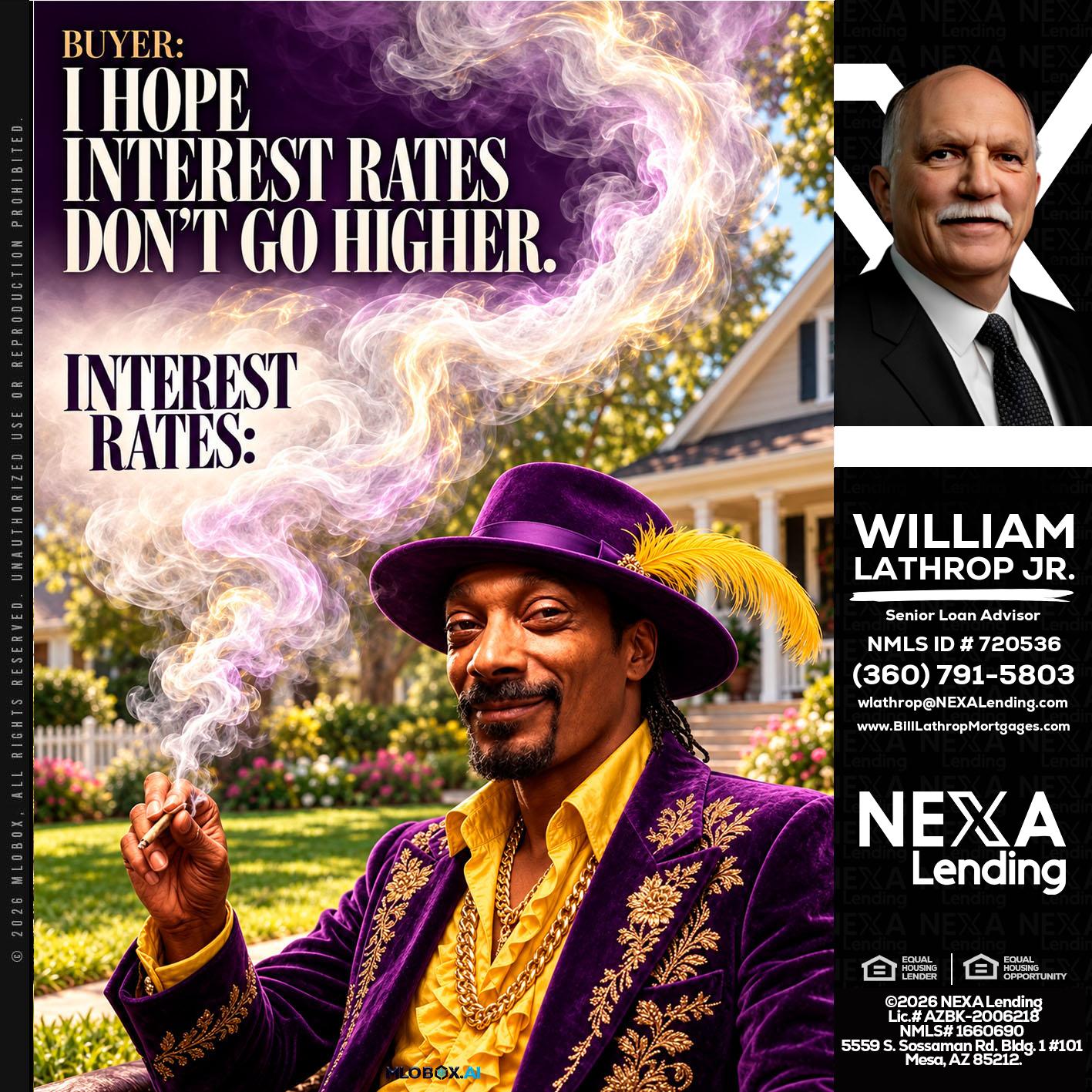 I HOPE RATES - Bill Lathrop -Senior Loan Advisor